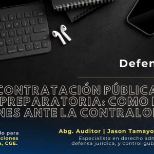 CONTRATACIÓN PÚBLICA, ETAPA PREPARATORIA: COMO EVITAR SANCIONES ANTE LA CONTRALORÍA, CGE