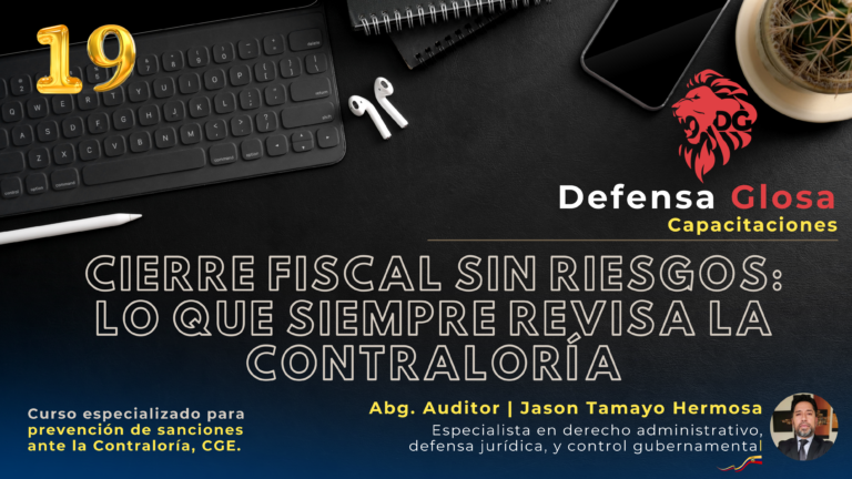 CIERRE FISCAL SIN RIESGOS : LO QUE SIEMPRE REVISA LA CONTRALORÍA